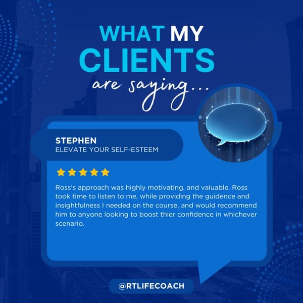 Self Esteem Coaching: Review from a client who says Ross's approach was highly motivating and valuable.