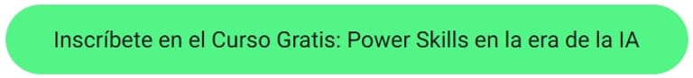 Inscríbete en el curso gratis de Power Skills en la era de la IA Inscríbete en el curso gratis de Power Skills en la era de la IA