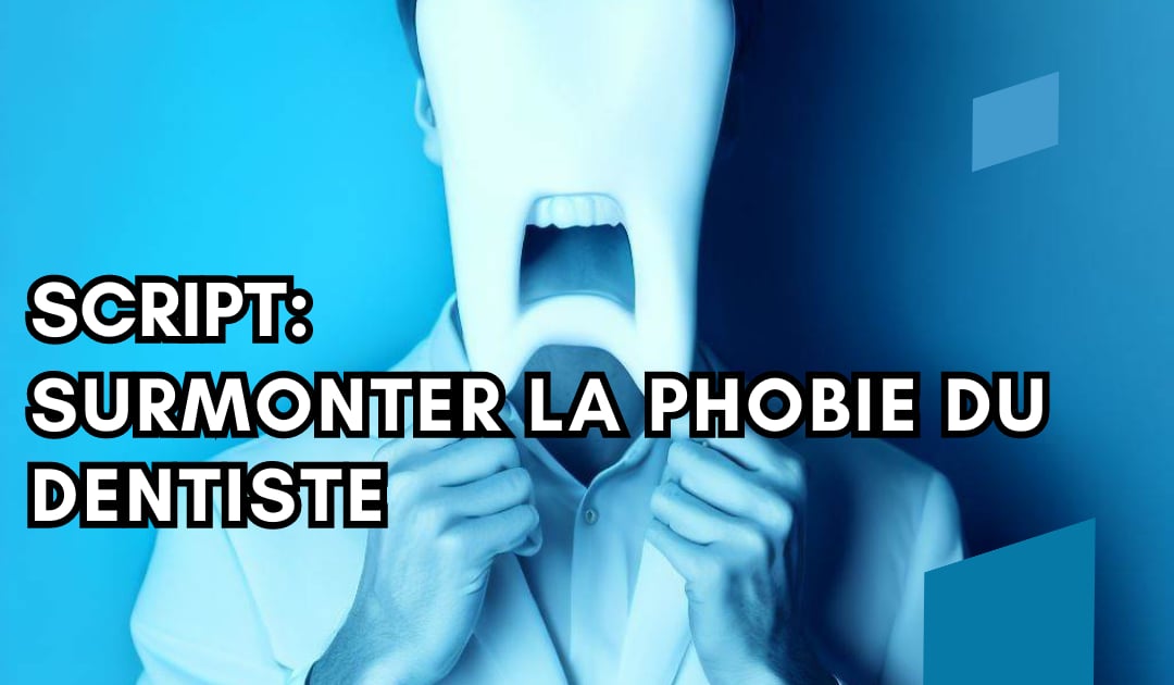 Script Hypnotique Surmonter La Phobie Du Dentiste Hypnothérapeutes