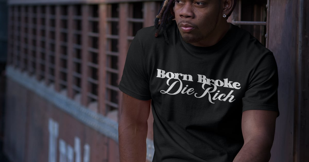 Black Born Broke Die Rich | Upscale fashion