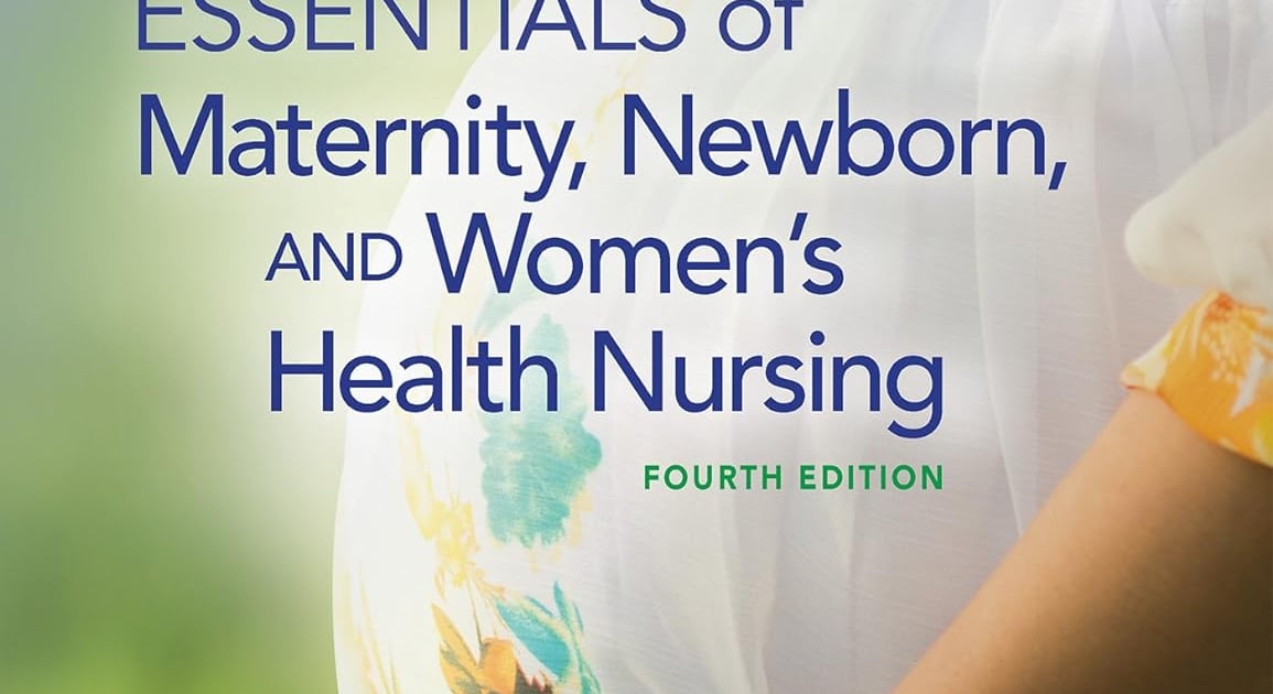 Essentials of Maternity, Newborn, and Women's Health