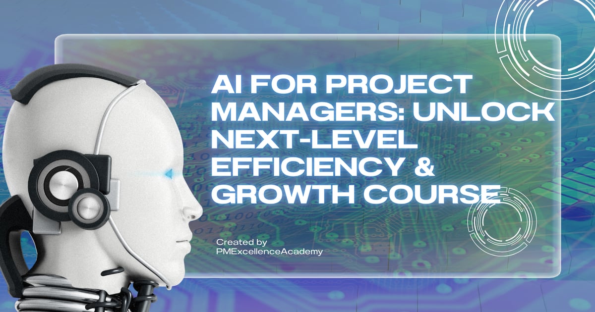 AI for Project Managers: Unlock Next-Level Efficiency & Growth - Course ...