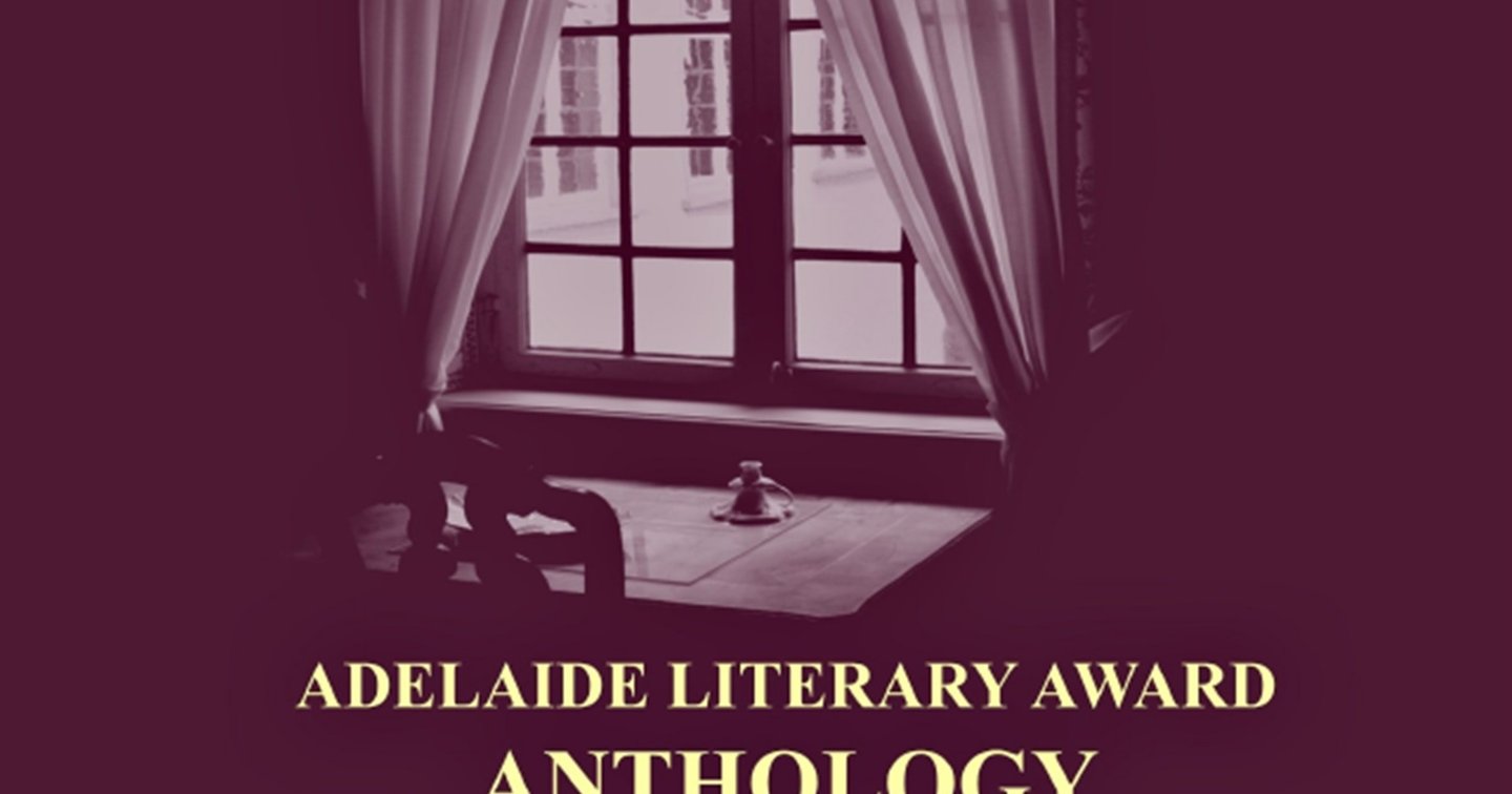 ADELAIDE LITERARY AWARD ANTHOLOGY 2024 Adelaide Literary Magazine