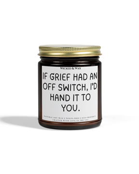 Featured Grief Support Candle Gift | 'If grief had an off switch, I'd hand it to you'