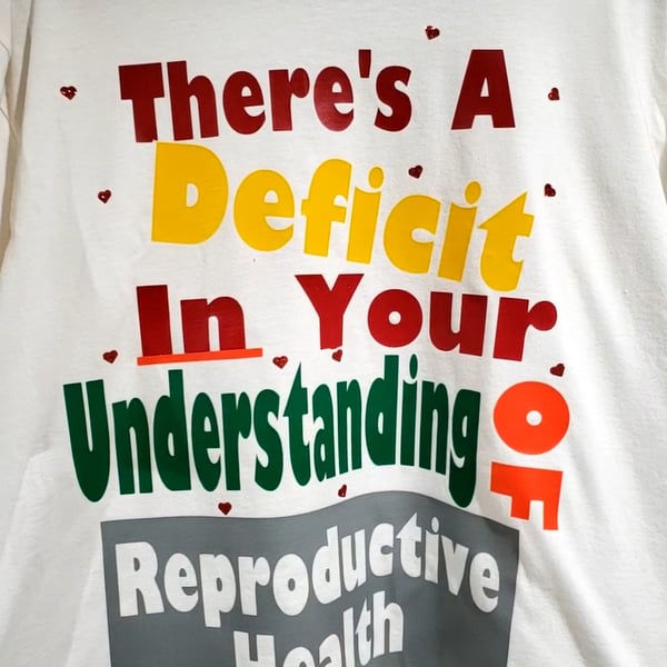 There's A Deficit In Your Understanding Of Reproductive Health"