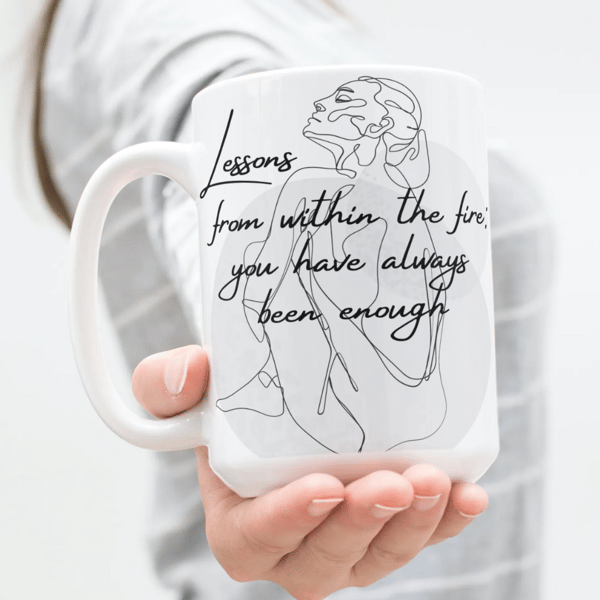 Lessons from within the fire 15 oz ceramic mug