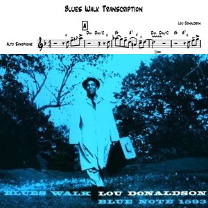 Lou Donaldson "Blues Walk" Transcription
