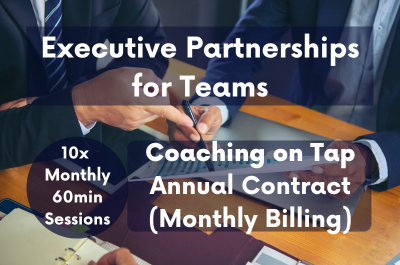 Executive Partnerships - Coaching on Tap (1:1 coaching for teams)