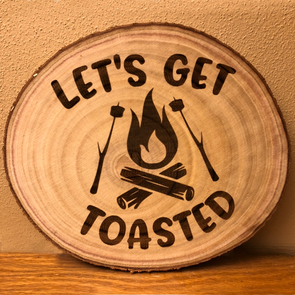 Let' get toasted engraving on Paulownia wood