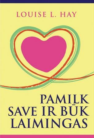 Pamilk save ir būk laimingas