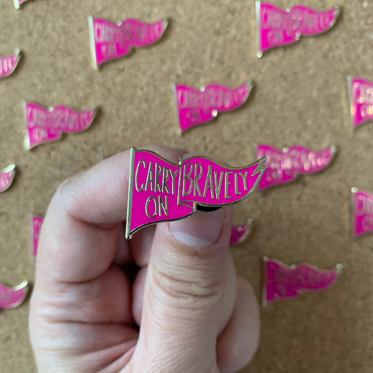 Carry on Bravely Enamel Pin