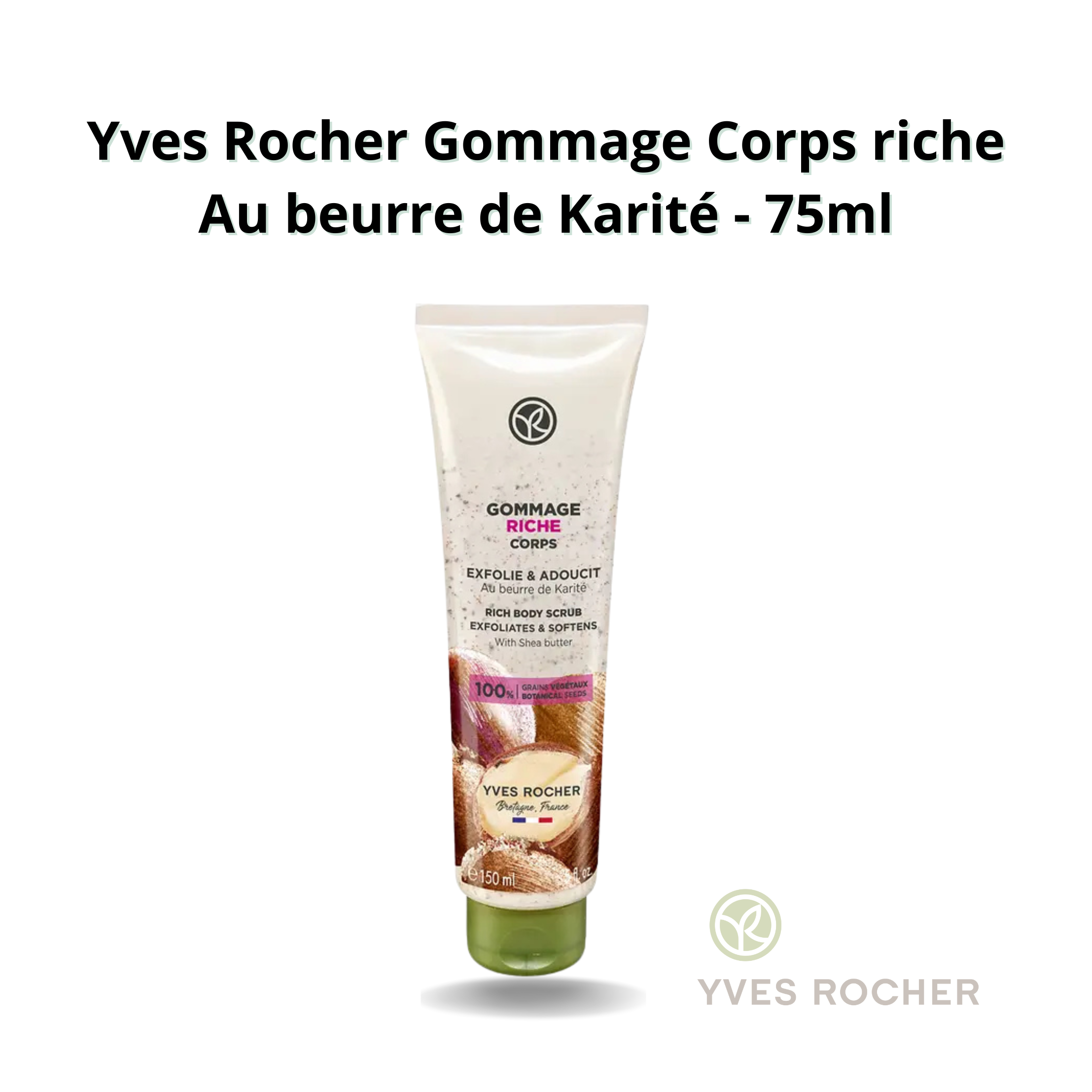 Yves Rocher Gommage Corps riche - Au beurre de Karité - 75ml