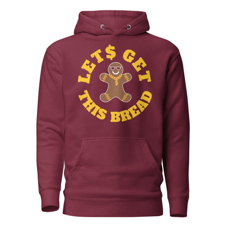 Let$ Get This Bread Unisex Hoodie S-3x