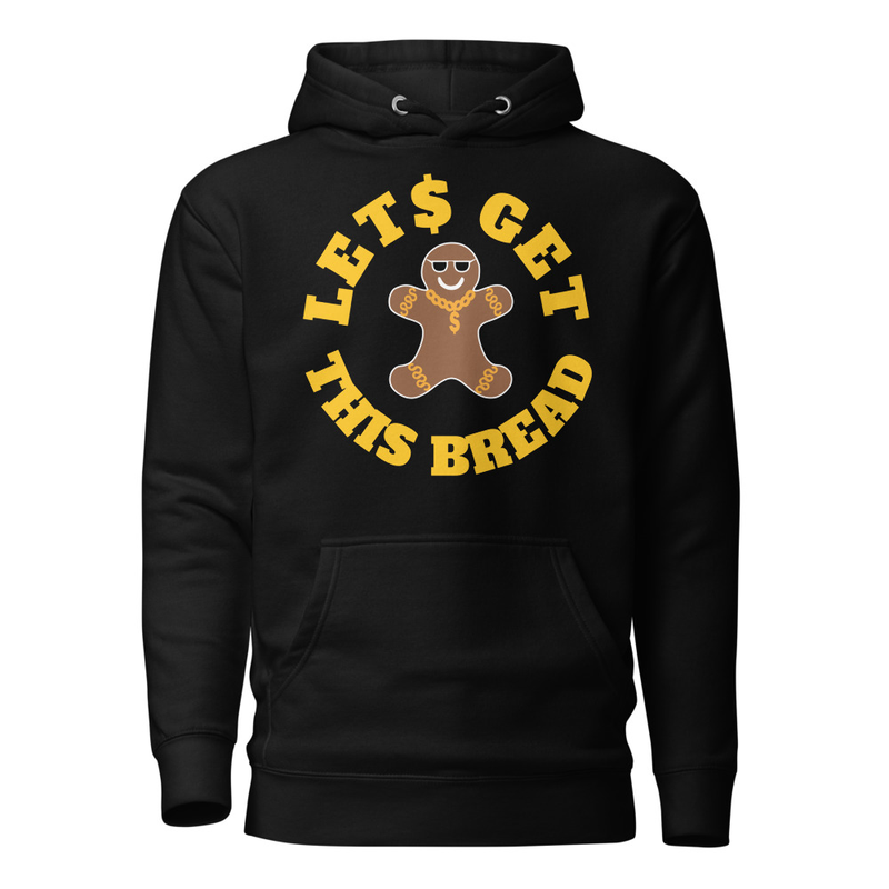 Let$ Get This Bread Unisex Hoodie S-3x