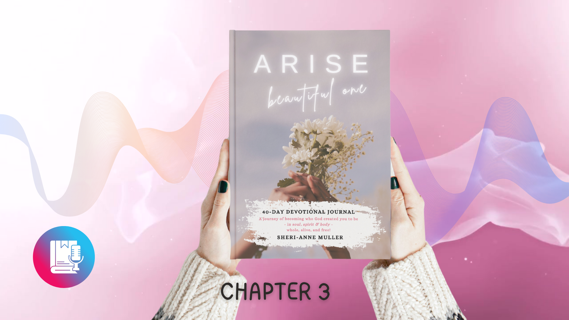 CHAPTER 3 Arise Beautiful One (Audiobook)