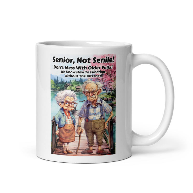 Senior not senile white mug