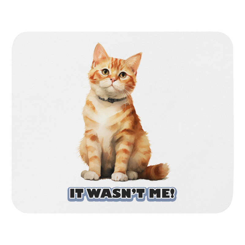 Cat It Wasn't Me mouse pad