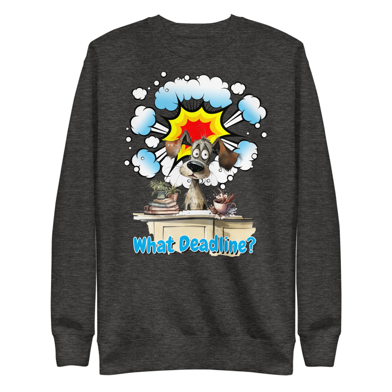 What Deadline dog unisex sweatshirt