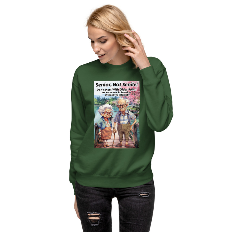 Senior not senile unisex sweatshirt