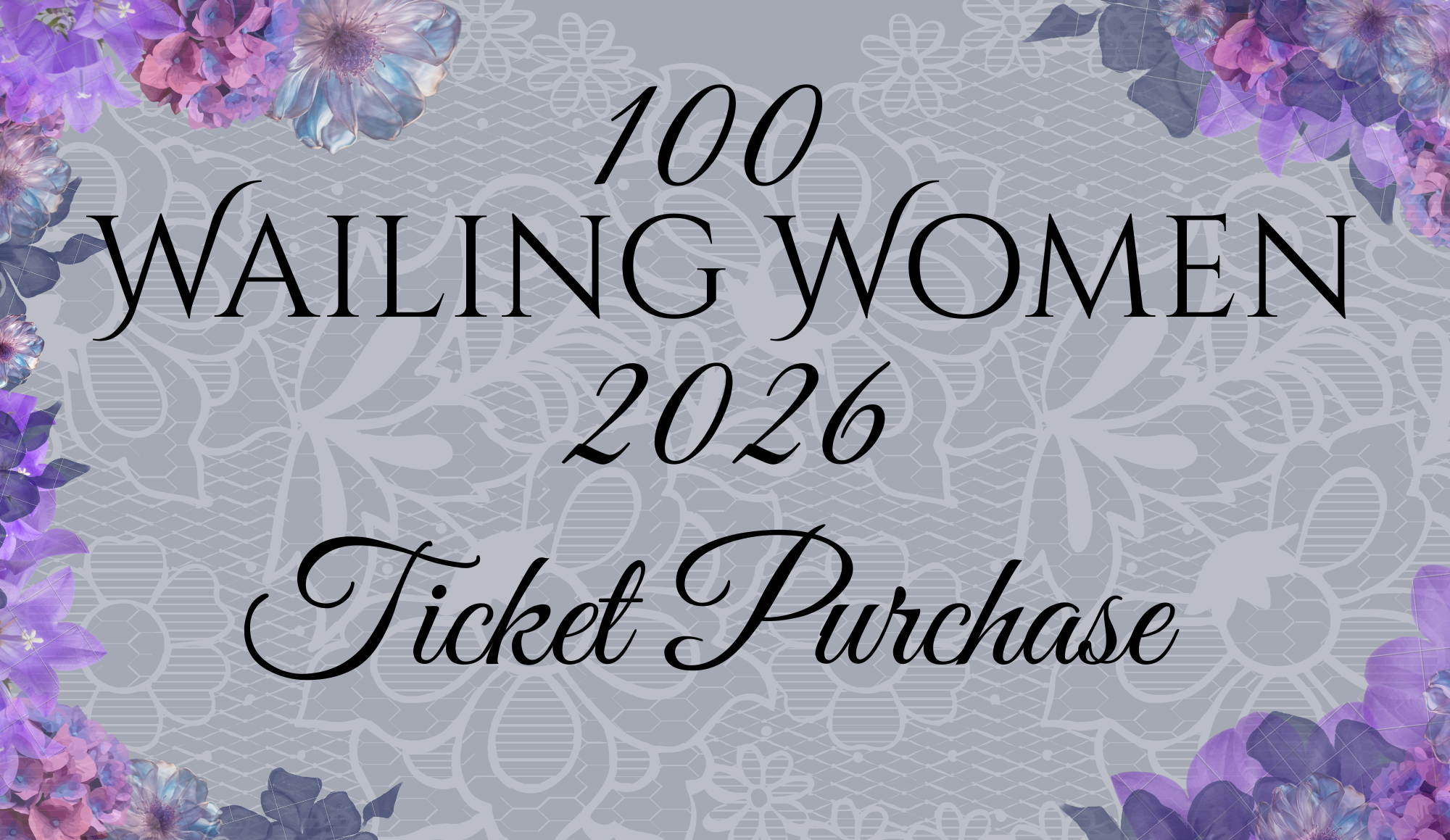 100 Wailing Women 2026 Ticket