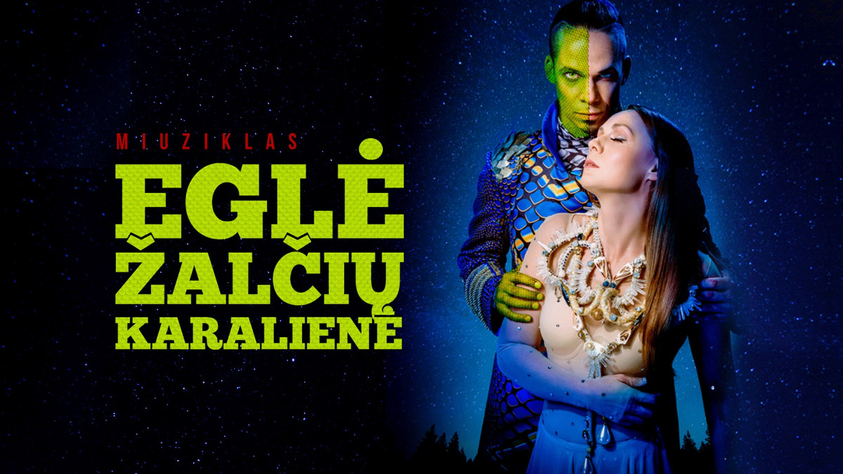 Miuziklas „EGLĖ ŽALČIŲ KARALIENĖ“ / KAUNAS