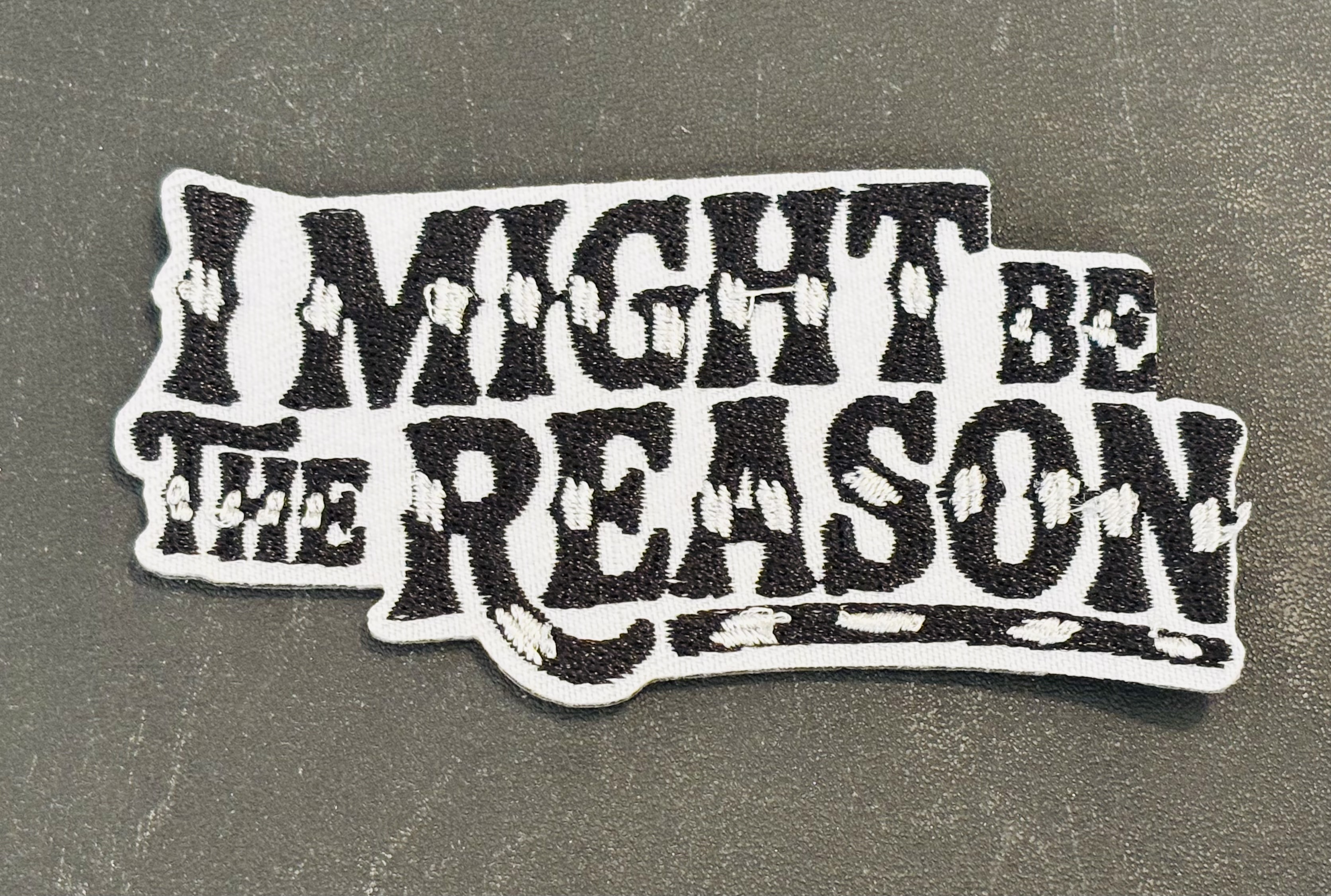 I Might Be The Reason Patch