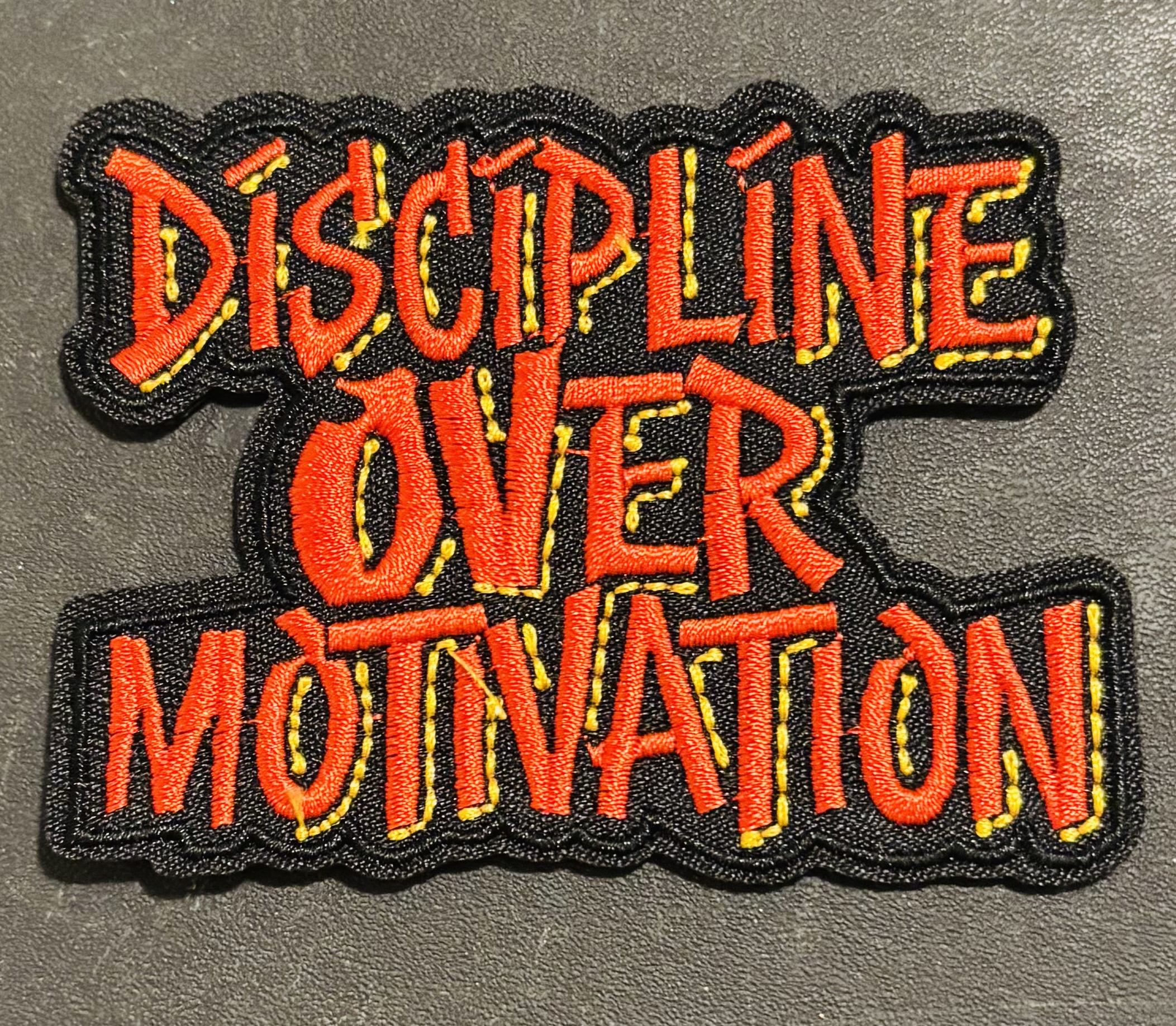 Discipline Over Motivation Iron On Patch