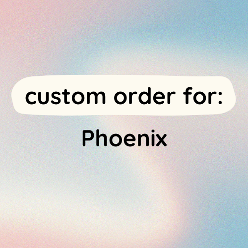 custom order for phoenix