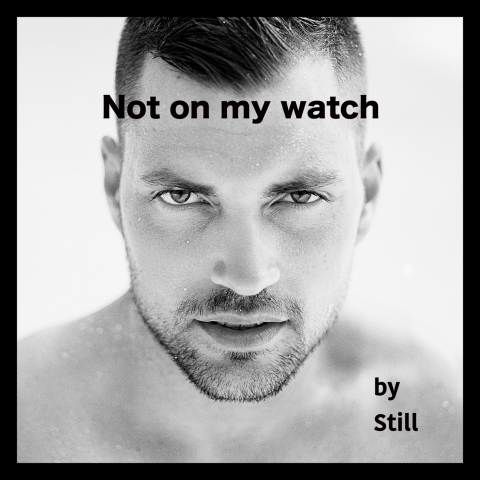 Not on my Watch