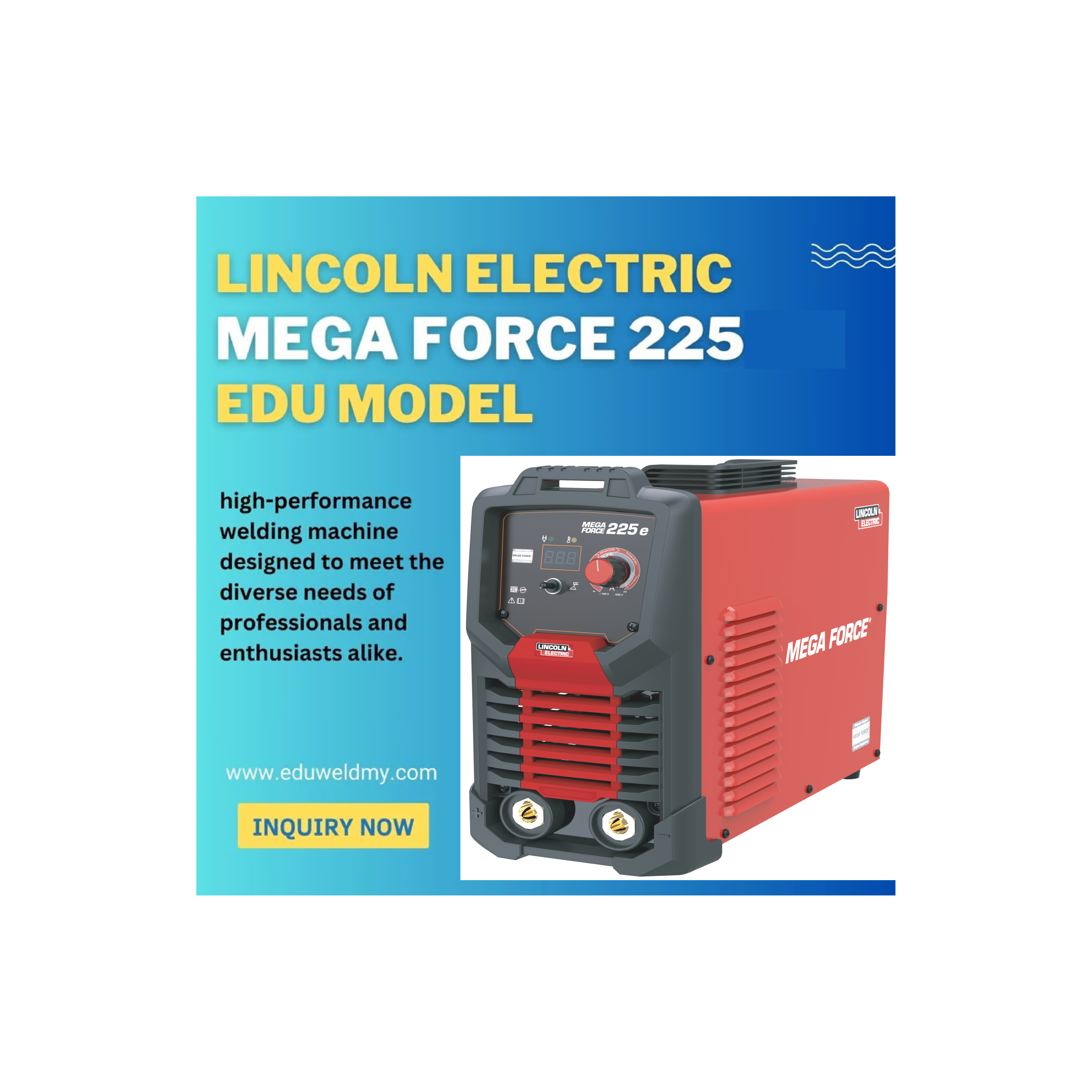 LINCOLN ELECTRIC MEGA FORCE 225 EDU MODEL