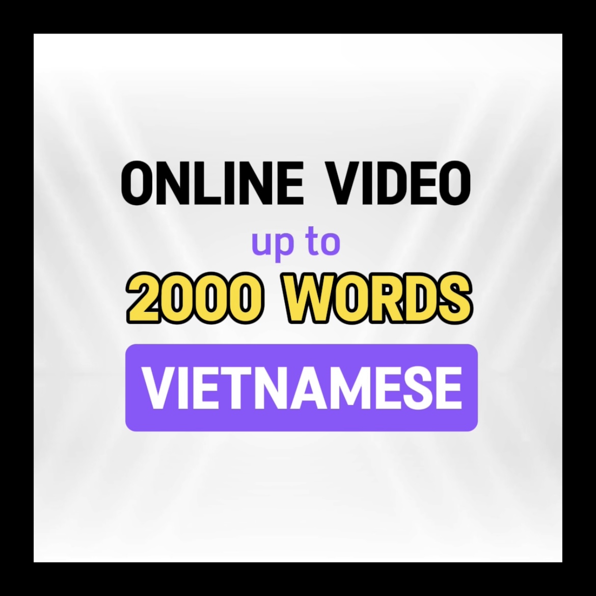 Online Video - Max 2000 Words (VN)