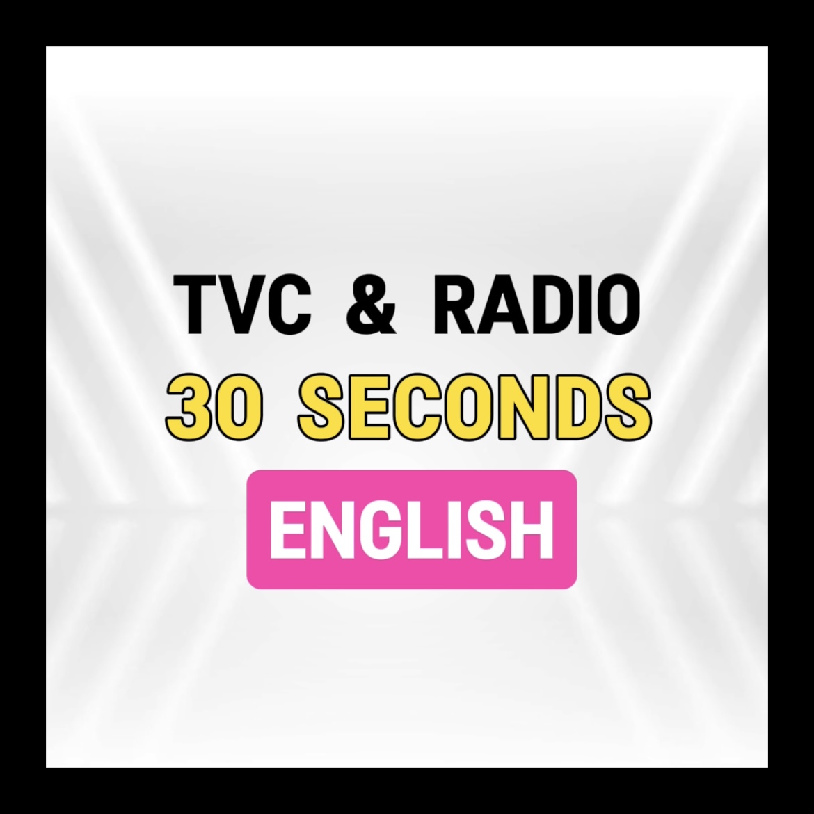 TVC & Radio 30s (EN)