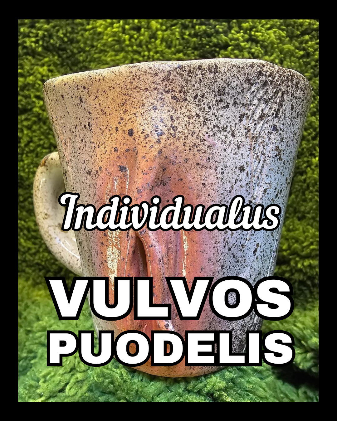 Individualus Vulvos puodelis