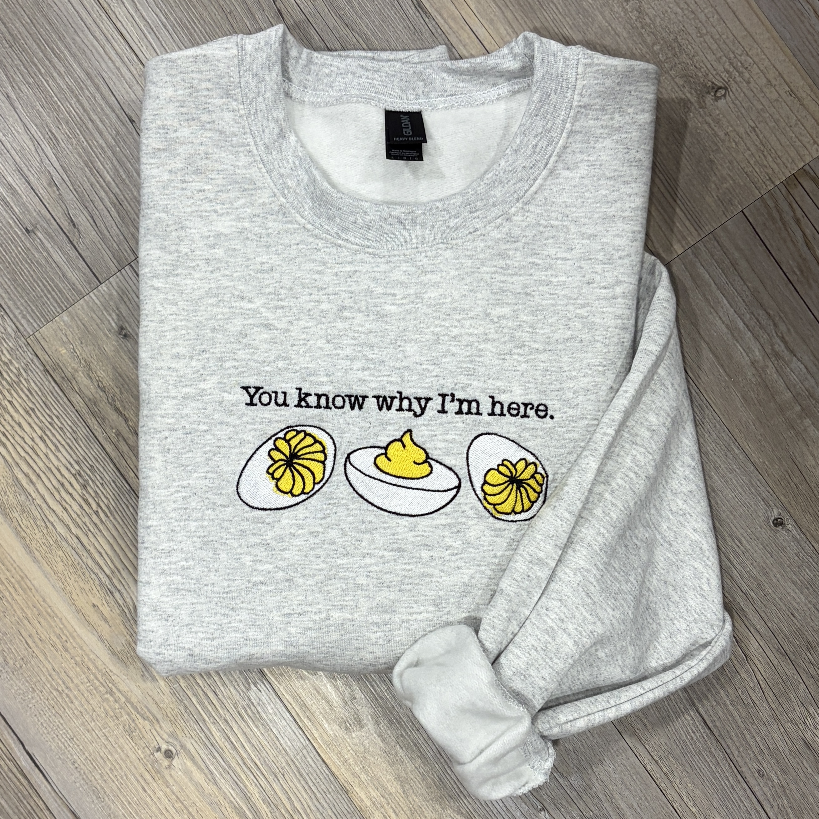 You Know Why I’m Here Deviled Egg Crewneck