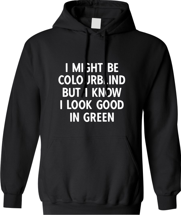 "I might be colourblind but"