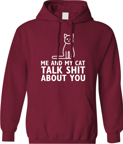 Me and my cat talk shit about you