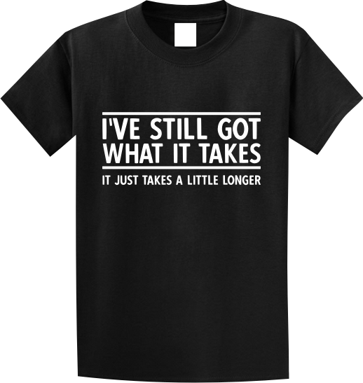 I've still got what it takes