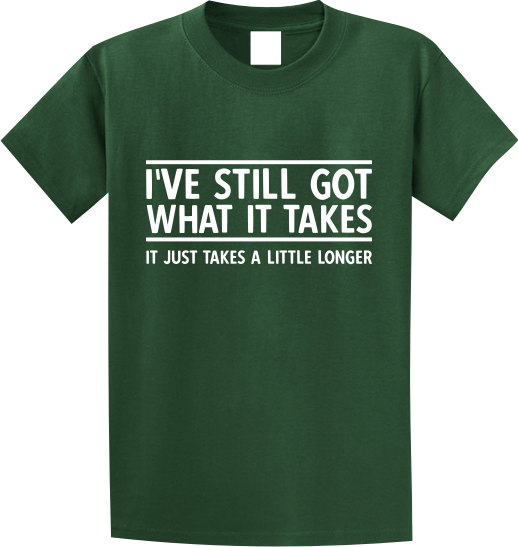 I've still got what it takes