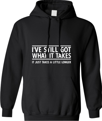 I've still got what it takes