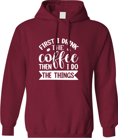 First I drink the coffee then I do the things