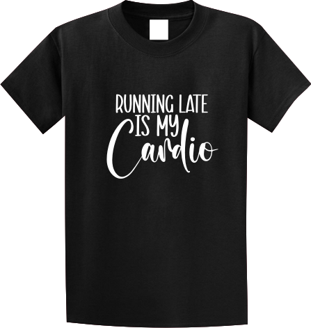 Running late is my cardio