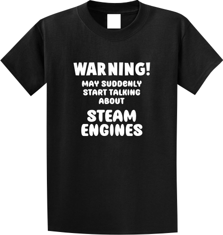 Warning May Suddenly Start Talking About Steam Engines