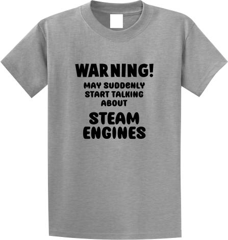 Warning May Suddenly Start Talking About Steam Engines