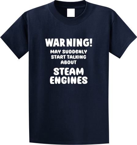 Warning May Suddenly Start Talking About Steam Engines