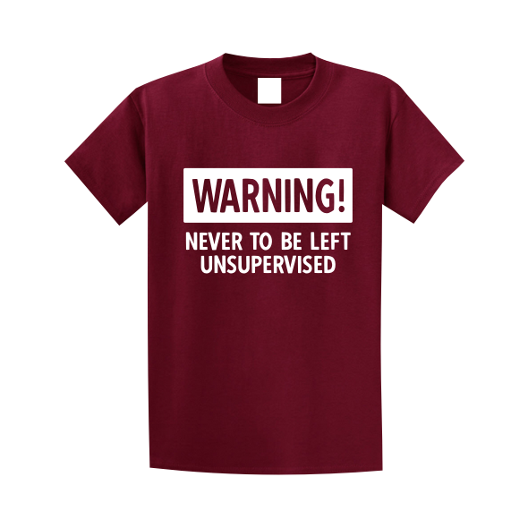 Warning Never to be Left Unsupervised