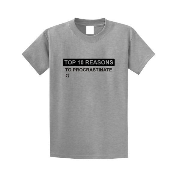 Top 10 Reasons to Procrastinate