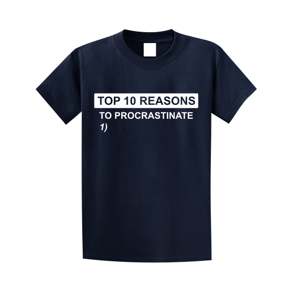Top 10 Reasons to Procrastinate