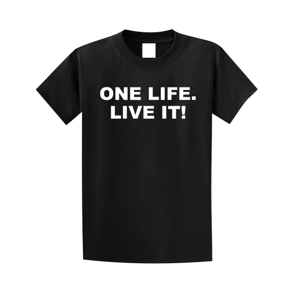 One Life Live It!