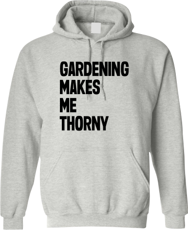 Gardening Makes Me Thorny