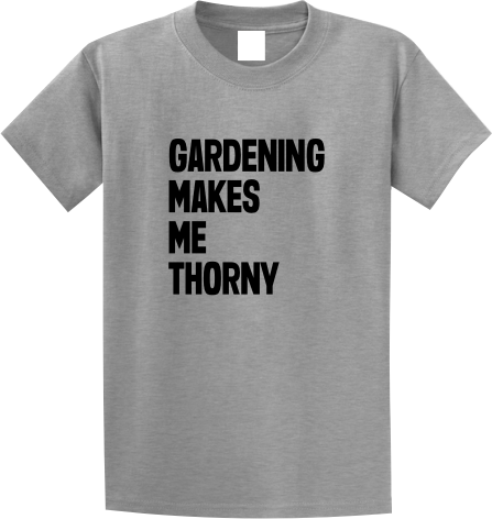 Gardening Makes Me Thorny